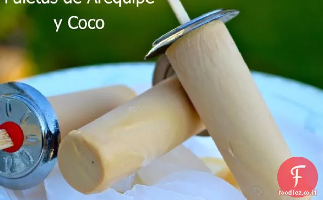 Paletas de Arequipe y Coco (Dulce de Leche e ghiaccioli di cocco)